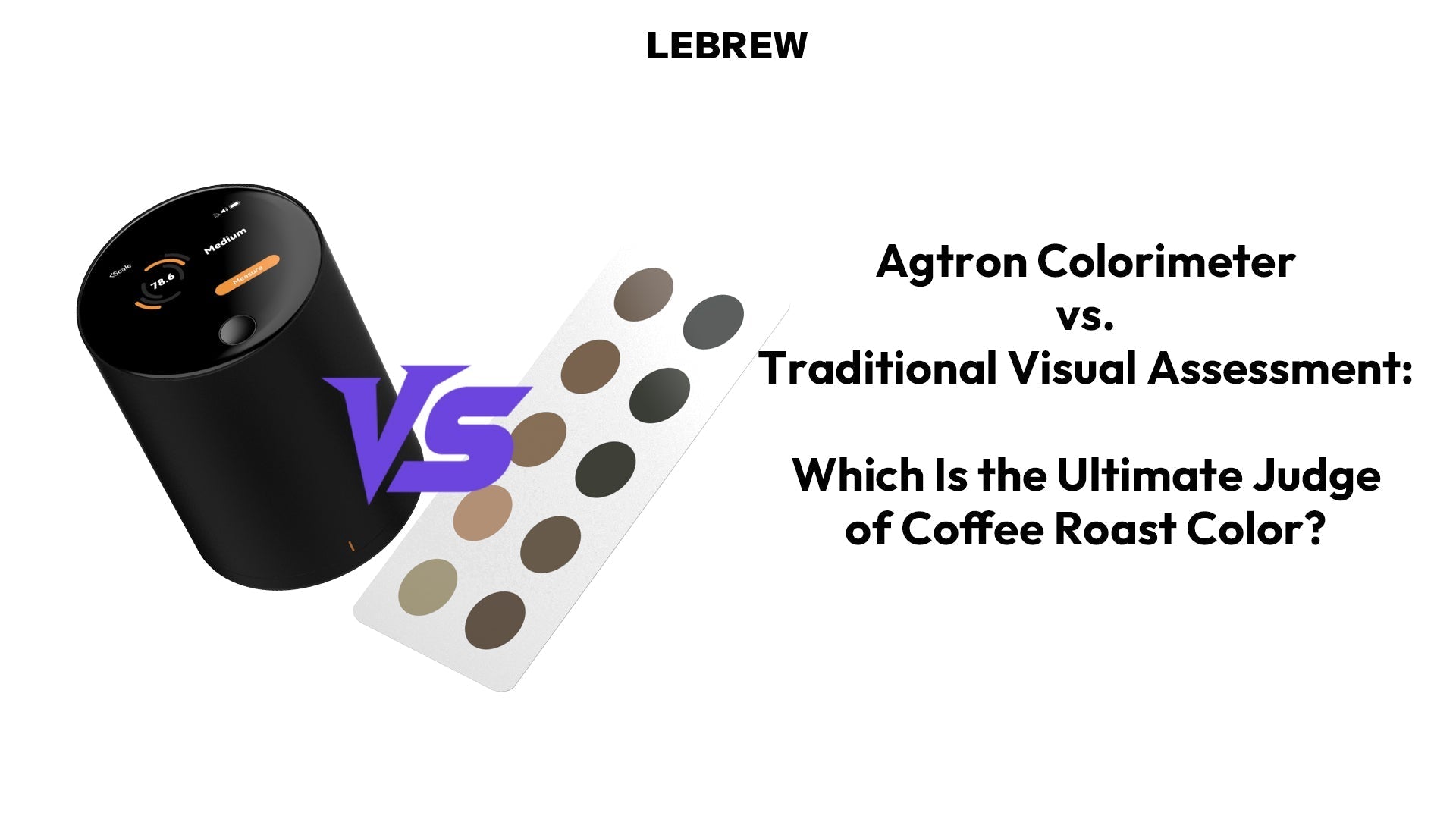 Agtron Colorimeter vs. Traditional Visual Assessment: Which Is the Ultimate Judge of Coffee Roast Color?